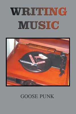 Writing Music by Punk, Goose