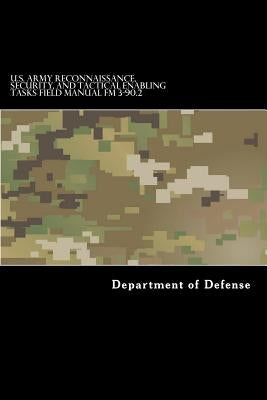 U.S. Army Reconnaissance, Security, and Tactical Enabling Tasks Field Manual FM by Anderson, Taylor