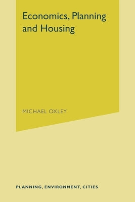 Economics, Planning and Housing by Oxley, Michael