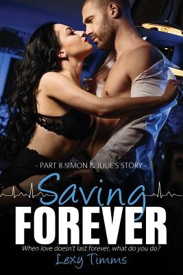 Saving Forever - Part 8: Dark Romance, Medical Romance by Timms, Lexy