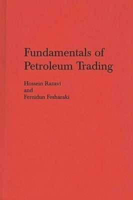 Fundamentals of Petroleum Trading by Razavi, Hossein