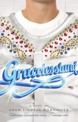 Gracelessland by Honsinger, Adam Lindsay