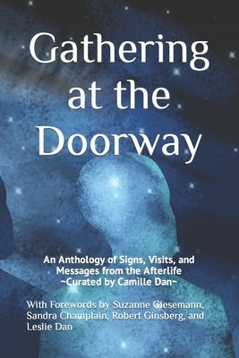 Gathering at the Doorway: An Anthology of Signs, Visits, and Messages from the Afterlife by Dan, Jonathan
