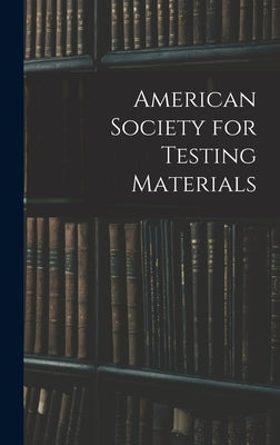 American Society for Testing Materials by Anonymous