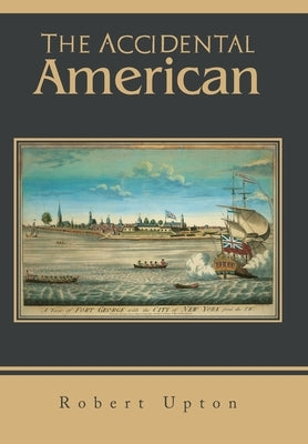 The Accidental American by Upton, Robert