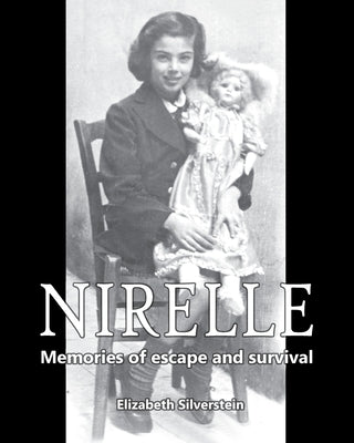 Nirelle: Memories of Escape and Survival by Silverstein, Elizabeth