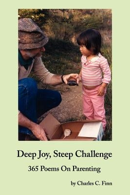 Deep Joy, Steep Challenge by Finn, Charles C.
