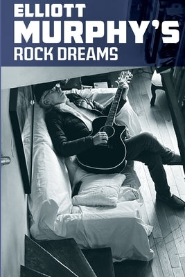 Elliott Murphy's Rock Dreams by Murphy, Elliott