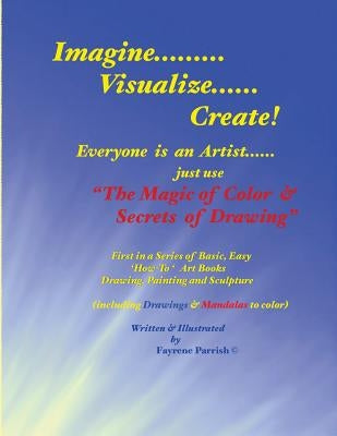 The Magic of Color & Secrets of Drawing: Everyone is an Artist by Parrish, Fayrene