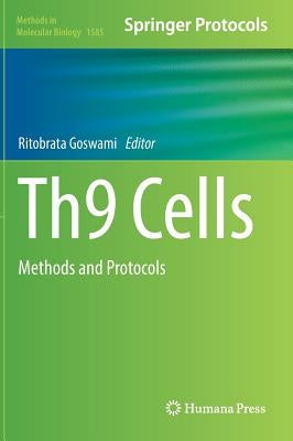 Th9 Cells: Methods and Protocols by Goswami, Ritobrata