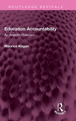 Education Accountability: An Analytic Overview by Kogan, Maurice