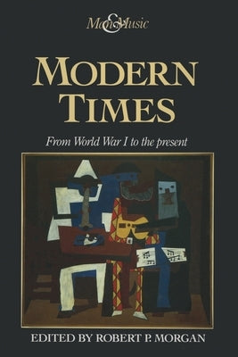 Modern Times by Morgan, Robert P.