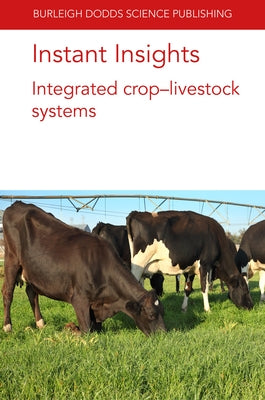 Instant Insights: Integrated Crop-Livestock Systems by Escribano, Alfredo J.