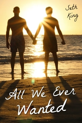 All We Ever Wanted by King, Seth