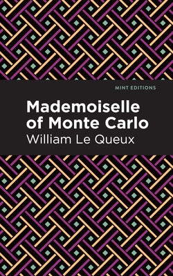 Mademoiselle of Monte Carlo by Le Queux, William