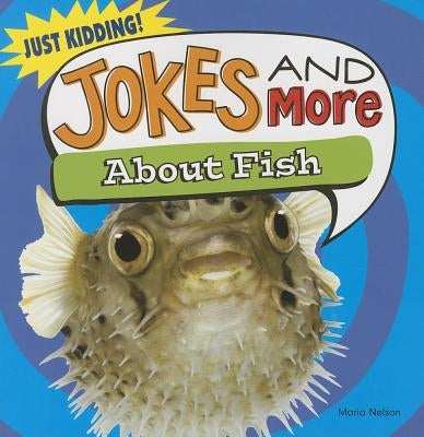 Jokes and More about Fish by Nelson, Maria