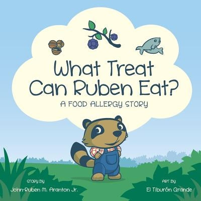 What Treat Can Ruben Eat?: A Food Allergy Story by Grande, El Tiburon