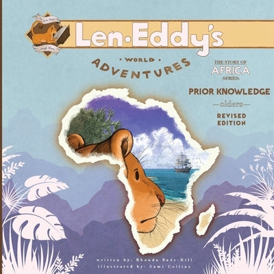 Prior Knowledge: Len Eddy's World Adventures The Story of Africa Olders (Revised Edition) by Hill, Rhonda Bady
