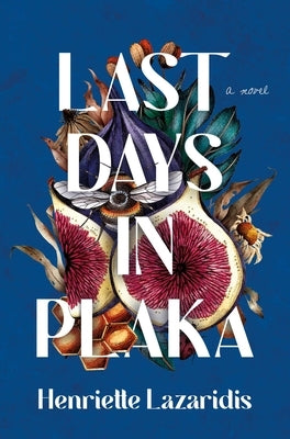 Last Days in Plaka by Lazaridis, Henriette
