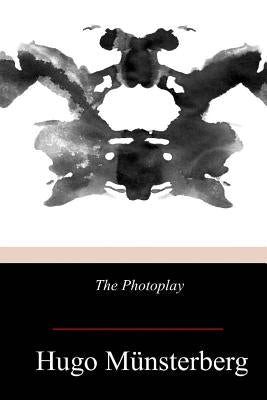 The Photoplay by Munsterberg, Hugo
