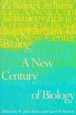 A New Century of Biology by Kress, John W.