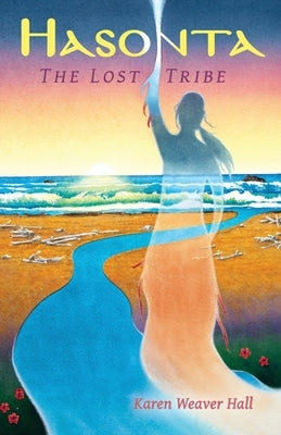 Hasonta: The Lost Tribe by Weaver Hall, Karen