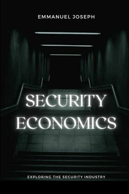 Security Economics by Joseph, Emmanuel