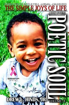 Poetic Soul: The Simple Joys of Life / A Book of Poems by Hinds, Drew L.