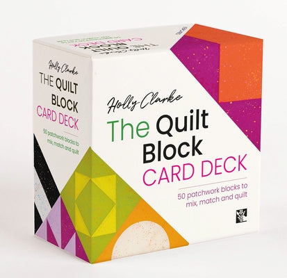The Quilt Block Card Deck: 50 Patchwork Blocks to Mix, Match and Quilt by Clarke, Holly