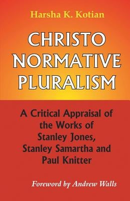 Christonormative Pluralism by Kotian, Harsha K.