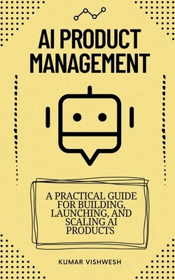 AI Product Management by Vishwesh, Kumar
