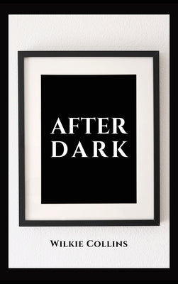 After Dark by Collins, Wilkie