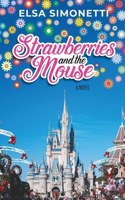 Strawberries and the Mouse - A Novel by Simonetti, Elsa