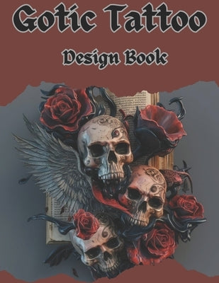 Gotic Tattoo Design Book: Professionals and Amateurs. by Grecia, Anna