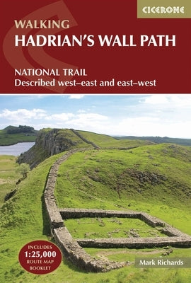 Hadrian's Wall Path: National Trail: Described West-East and East-West by Richards, Mark