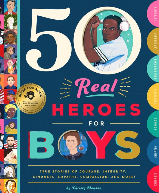 50 Real Heroes for Kids: True Stories of Courage, Kindness, and Character by Monson, Christy