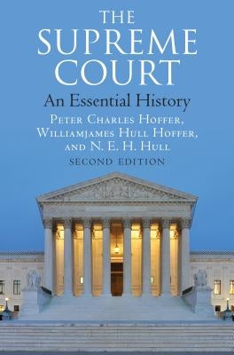 The Supreme Court: An Essential History, Second Edition by Hoffer, Peter Charles