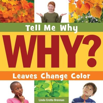 Leaves Change Color by Brennan, Linda Crotta
