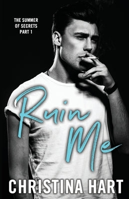 Ruin Me: Second-Chance Small-Town Romance by Hart, Christina