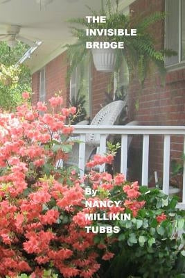 The Invisible Bridge by Tubbs, Nancy Millikin