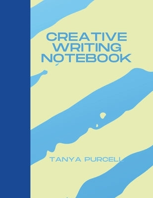 Creative Writing Notebook: Word Prompts and Character Traits Provided by Purcell, Tanya