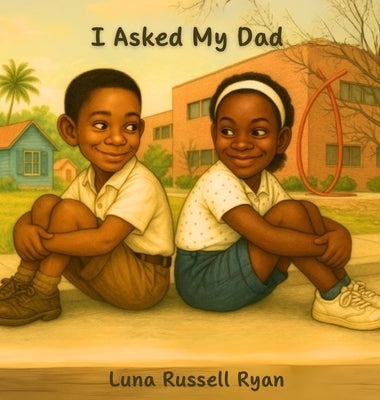 I Asked My Dad by Ryan, Luna Russell
