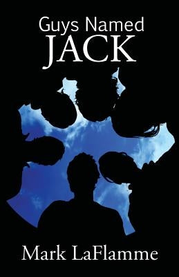 Guys Named Jack by Laflamme, Mark