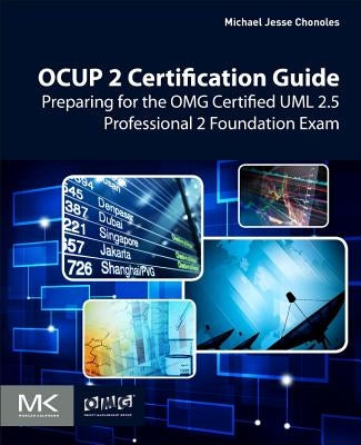 Ocup 2 Certification Guide: Preparing for the Omg Certified UML 2.5 Professional 2 Foundation Exam by Chonoles, Michael Jesse