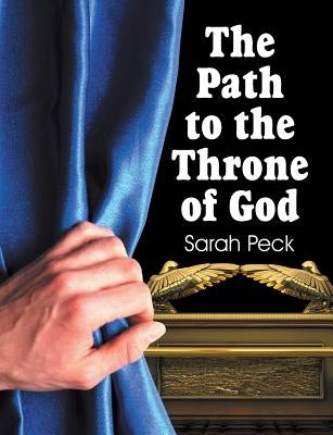 The Path to the Throne of God by Peck, Sarah Elizabeth