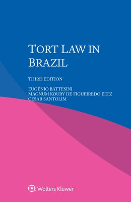 Tort Law in Brazil by Battesini, Eugênio