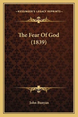 The Fear of God (1839) by Bunyan, John, Jr.