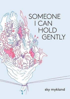 Someone I Can Hold Gently by Mykland, Sky