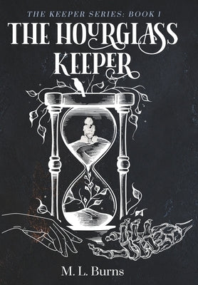 The Hourglass Keeper by Burns, M. L.