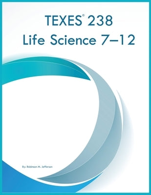 TEXES 238 Life Science 7-12 by Jefferson, Robinson M.